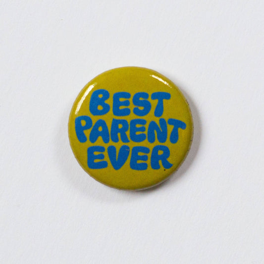 Best Parent Ever 1" Button