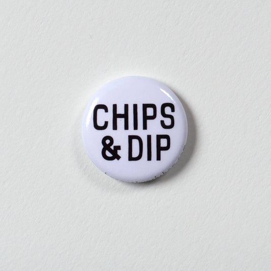 Chips & Dip 1" Button