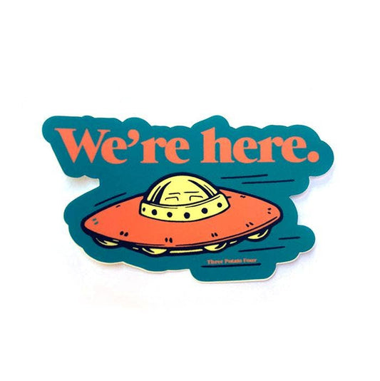 We’re Here Sticker