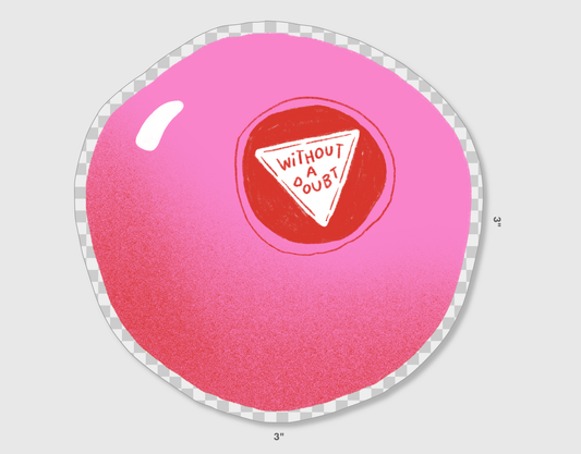 Without a Doubt Magic 8 Ball Vinyl Clear Sticker