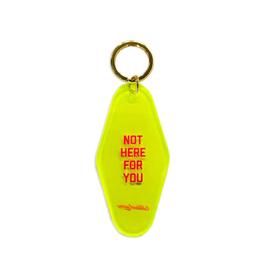 Not Here For You Keytag