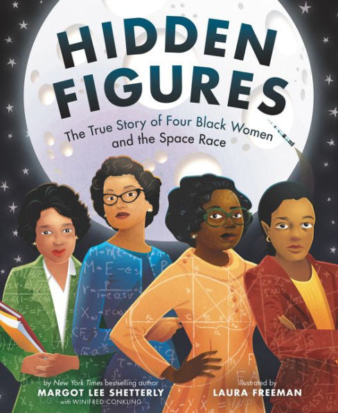 Hidden Figures: The True Story of Four Black Women and the Space Race